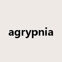 agrypnia是什么意思