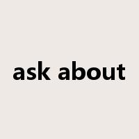 ask about是什么意思