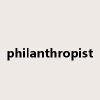 philanthropist是什么意思