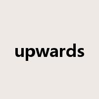 upwards是什么意思