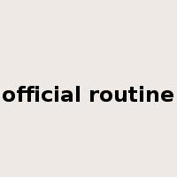 official routine是什么意思