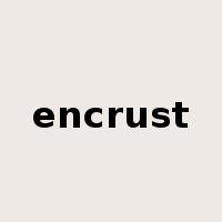 encrust是什么意思