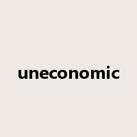uneconomic是什么意思