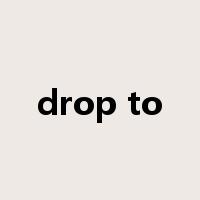 drop to是什么意思