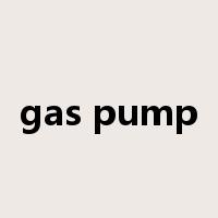 gas pump是什么意思