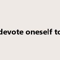 devote oneself to是什么意思