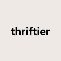 thriftier是什么意思