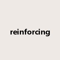 reinforcing是什么意思
