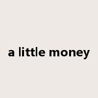 a little money是什么意思