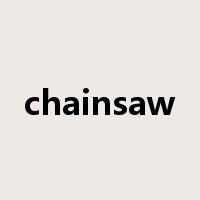 chainsaw是什么意思