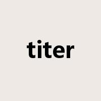 titer是什么意思