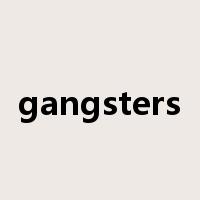 gangsters是什么意思