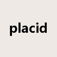 placid是什么意思