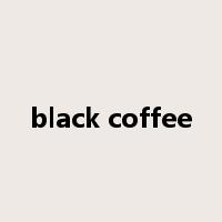 black coffee是什么意思