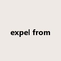 expel from是什么意思