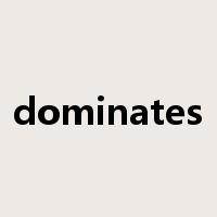 dominates是什么意思