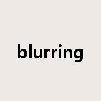blurring是什么意思
