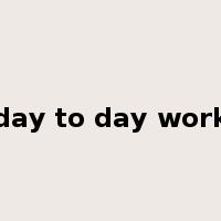 day to day work是什么意思