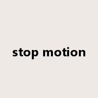 stop motion是什么意思
