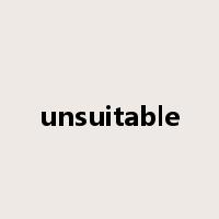 unsuitable是什么意思