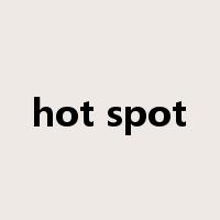 hot spot是什么意思
