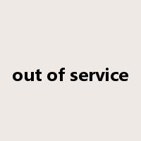 out of service是什么意思