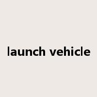 launch vehicle是什么意思