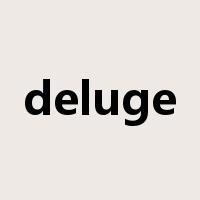 deluge是什么意思