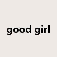 good girl是什么意思