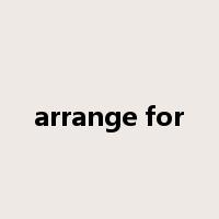 arrange for是什么意思