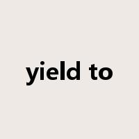 yield to是什么意思