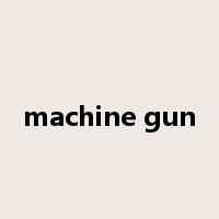 machine gun是什么意思