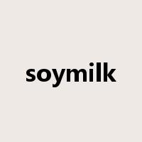 soymilk是什么意思