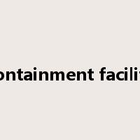 containment facility是什么意思