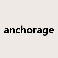 anchorage是什么意思