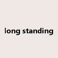 long standing是什么意思