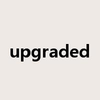 upgraded是什么意思