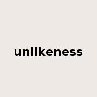 unlikeness是什么意思