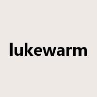 lukewarm是什么意思