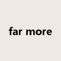 far more是什么意思
