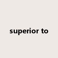 superior to是什么意思