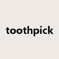toothpick是什么意思