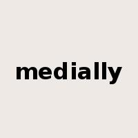 medially是什么意思