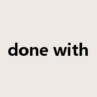 done with是什么意思