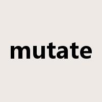 mutate是什么意思