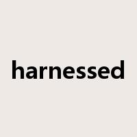 harnessed是什么意思
