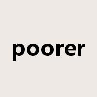 poorer是什么意思