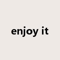 enjoy it是什么意思