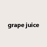 grape juice是什么意思