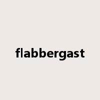 flabbergast是什么意思